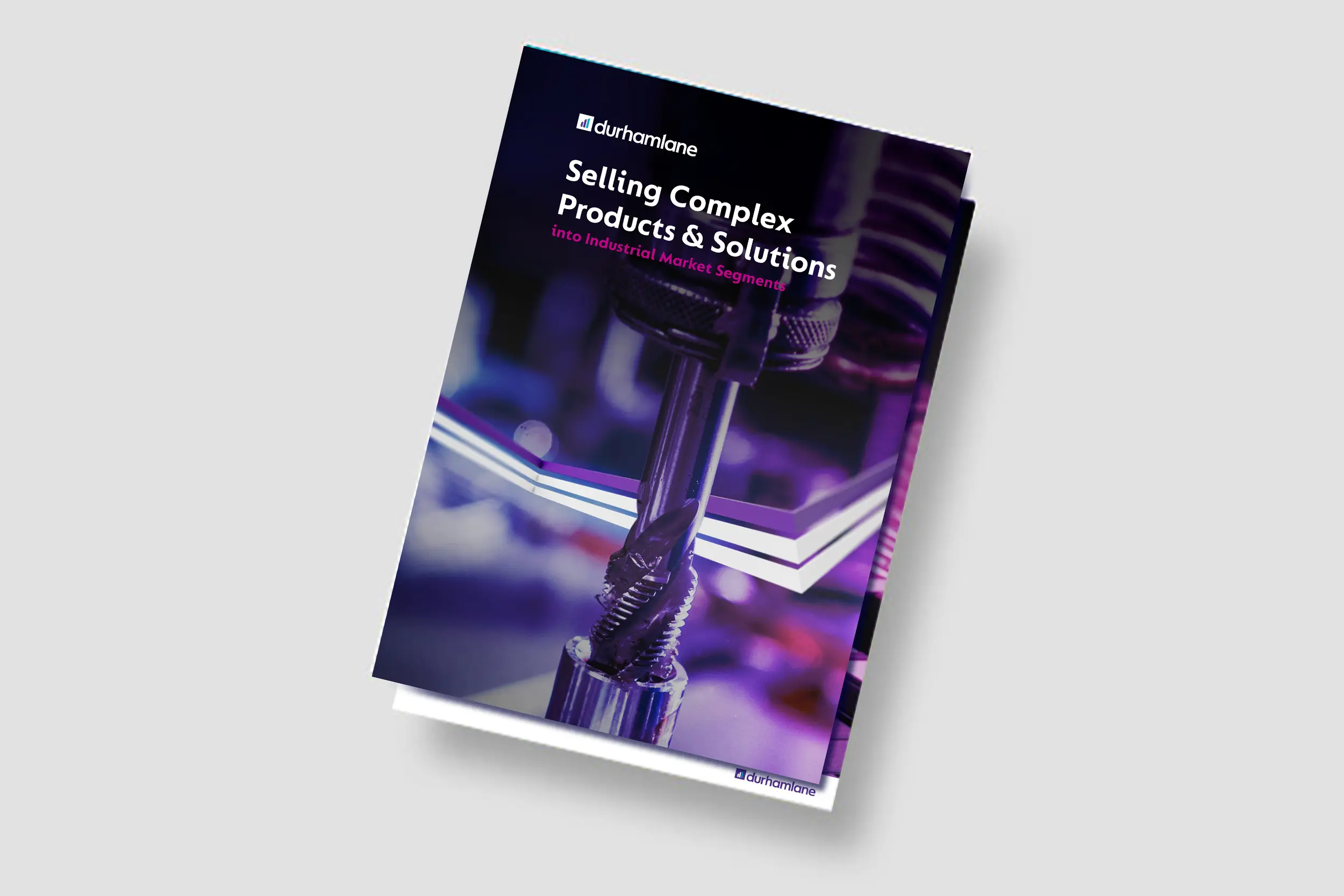 Selling Complex Products & Solutions into Industrial Market Segments