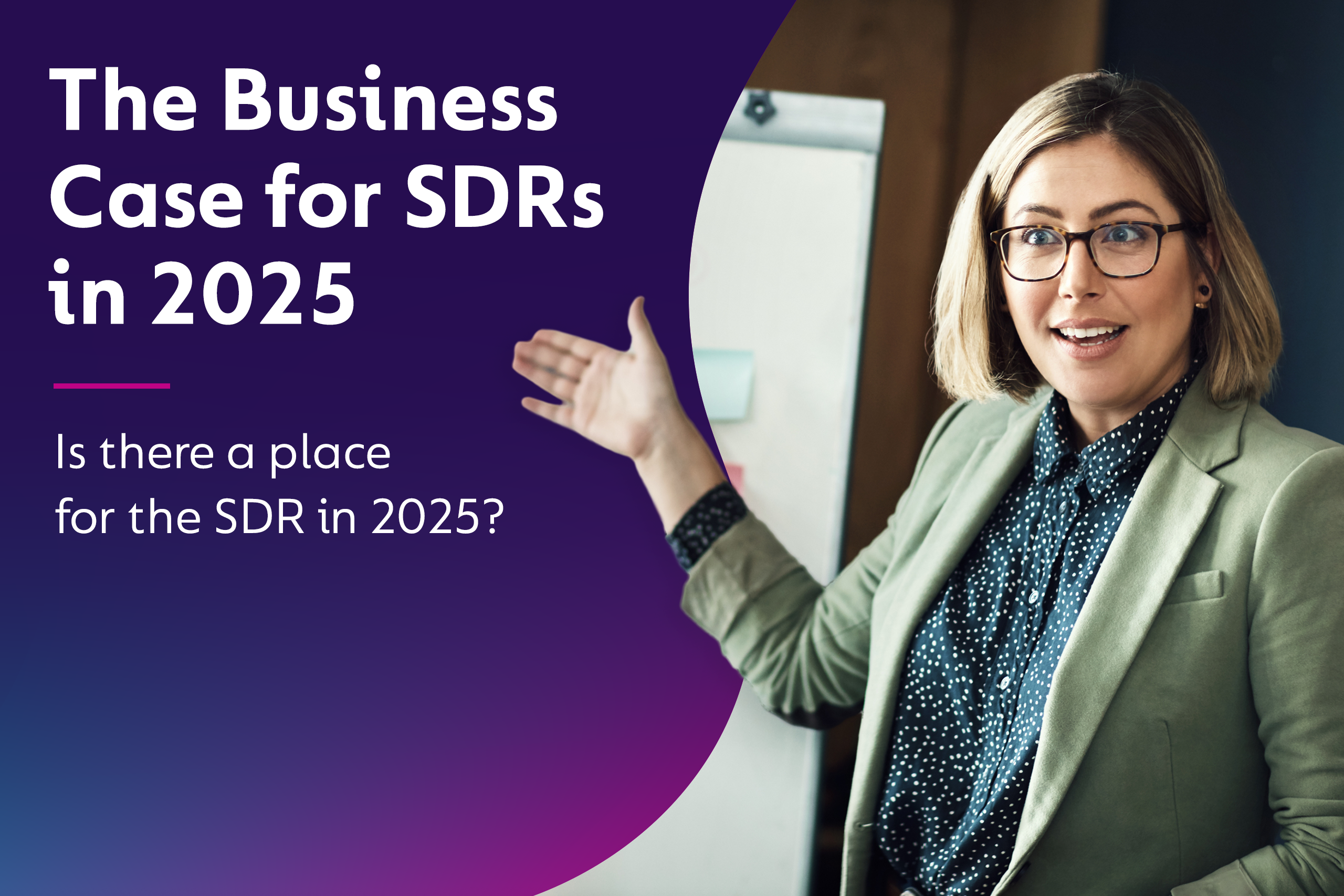 The Business Case for SDRs in 2025