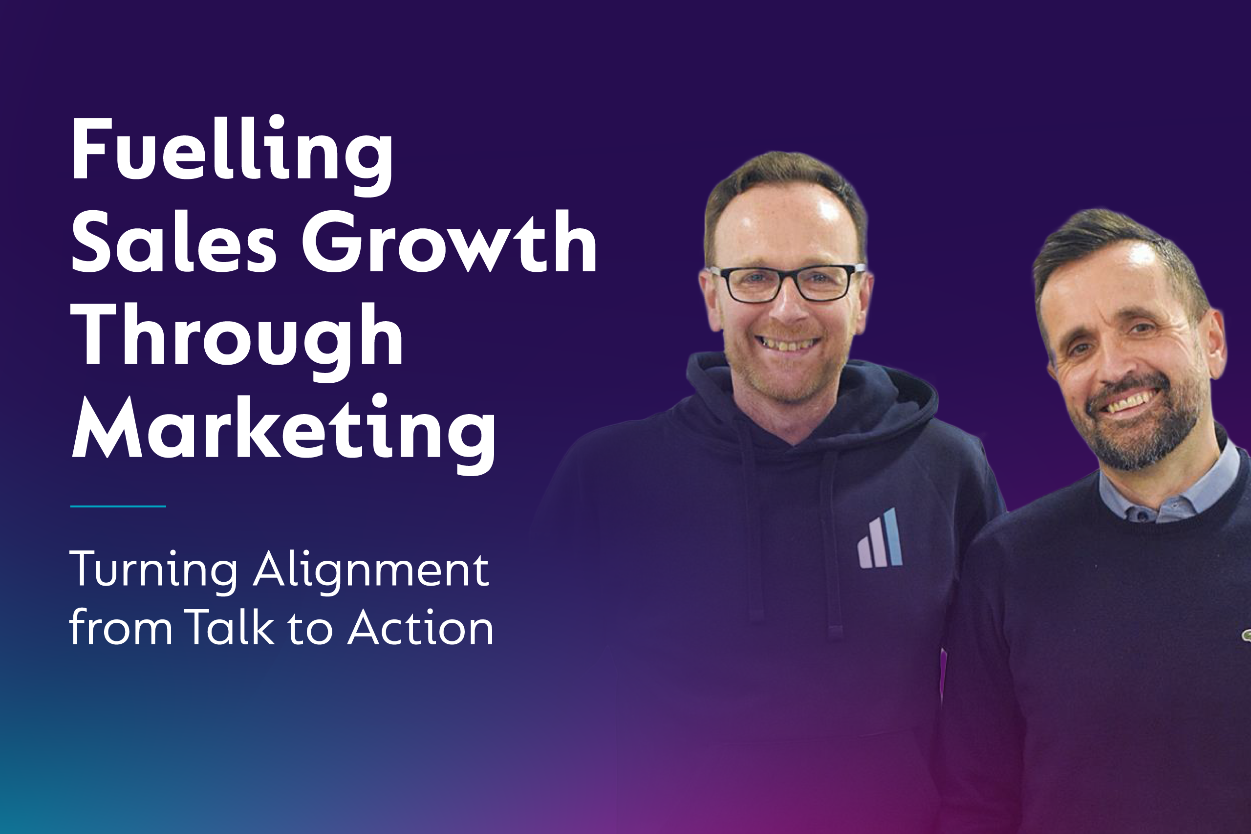 Fuelling Sales Growth Through Marketing
