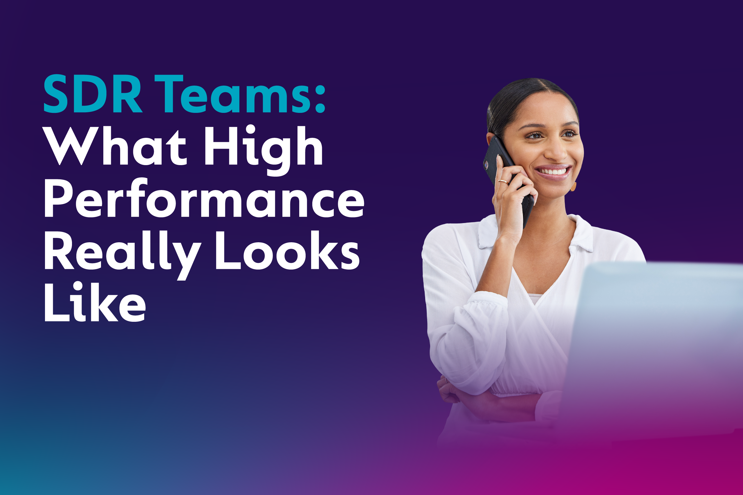 SDR Teams: What High Performance Really Looks Like