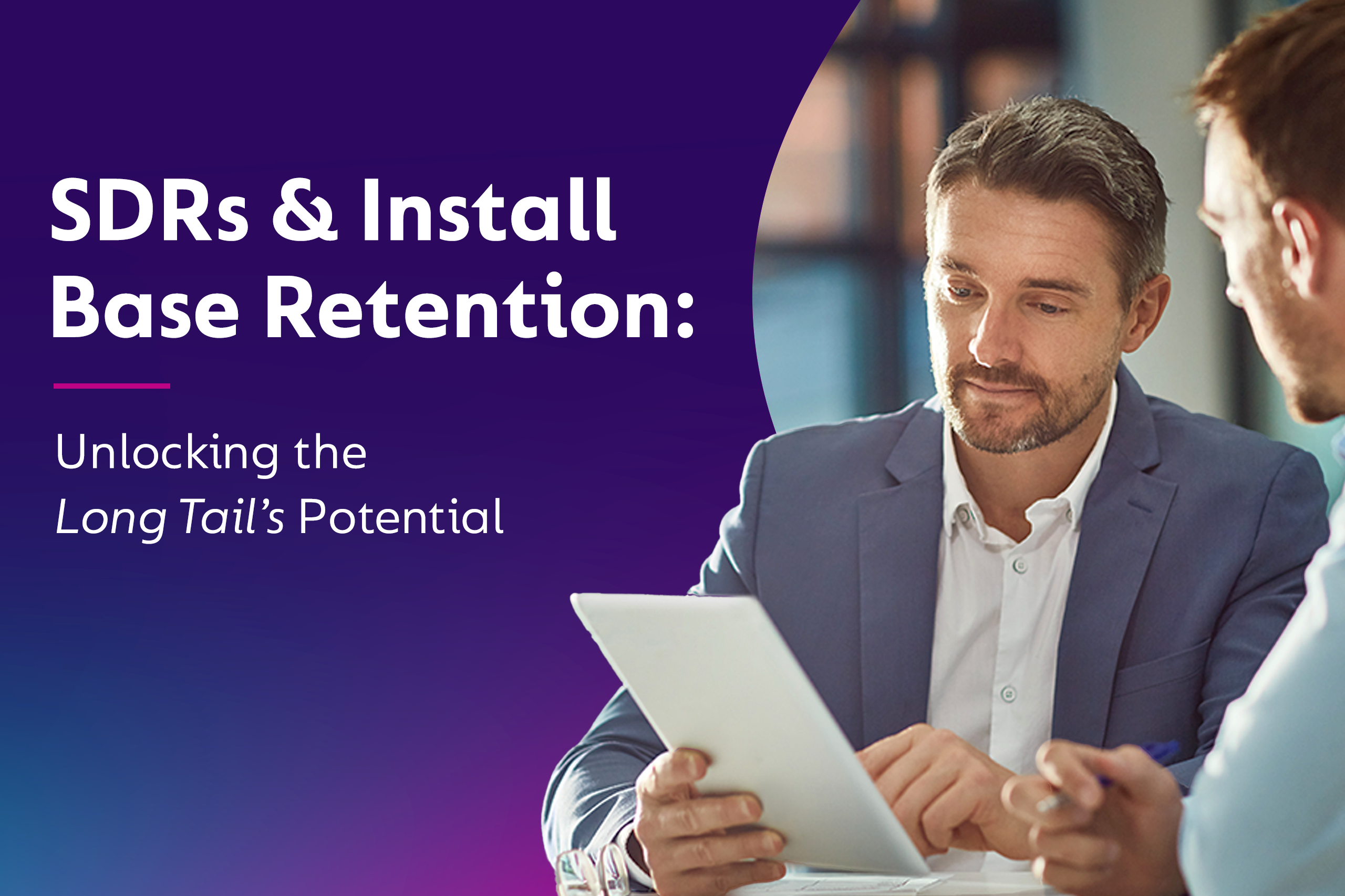 SDRs and Install Base Retention: Unlocking the Long Tail's Potential