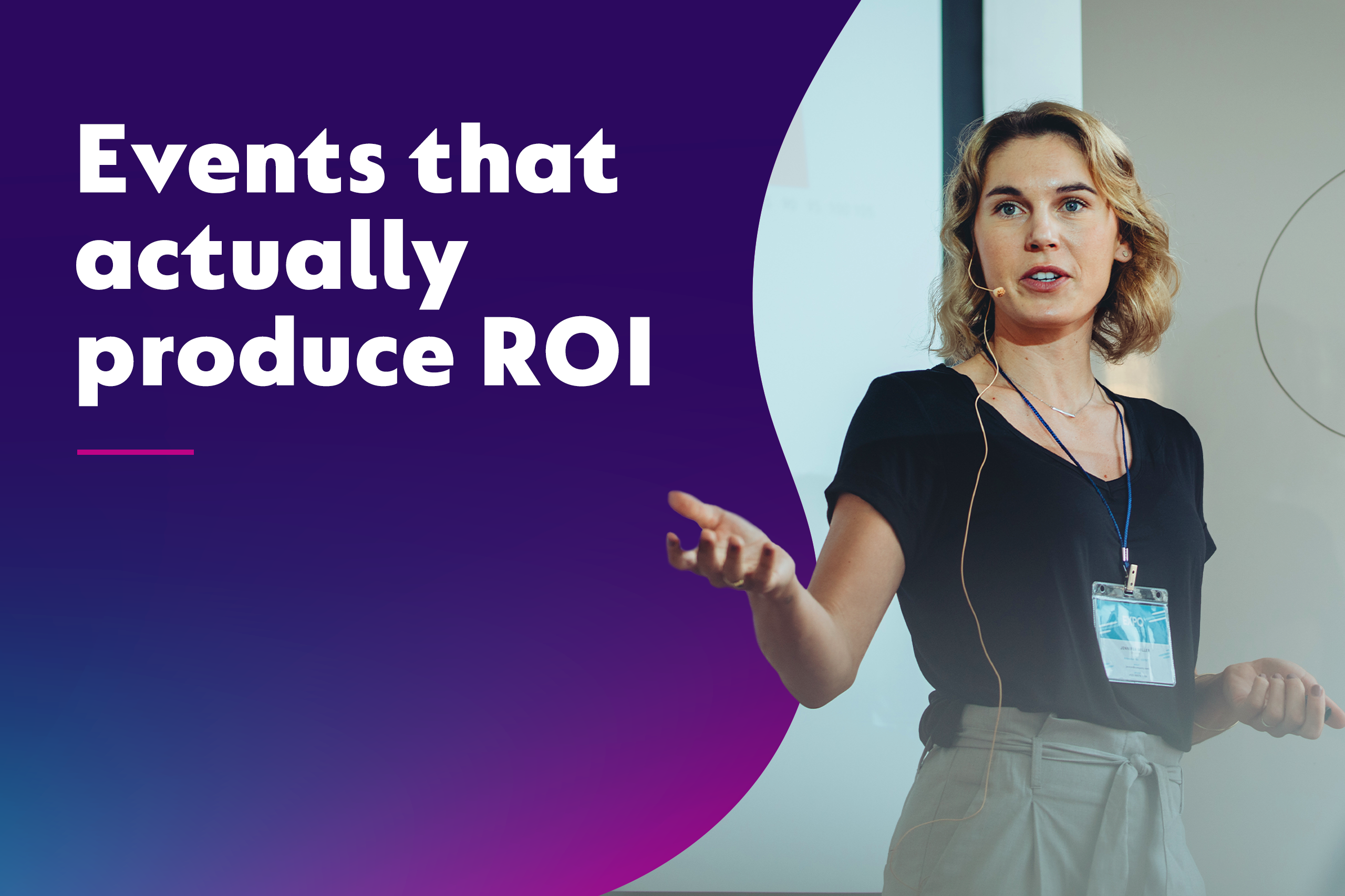 Events That Actually Produce ROI