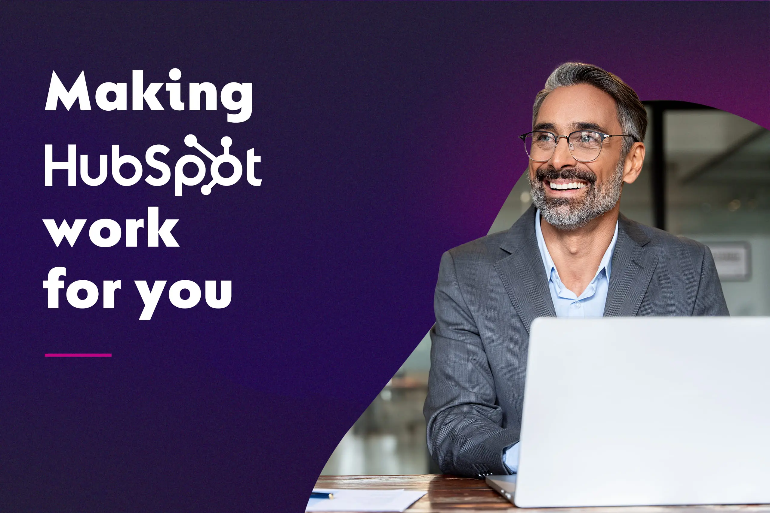 Making HubSpot Work for You