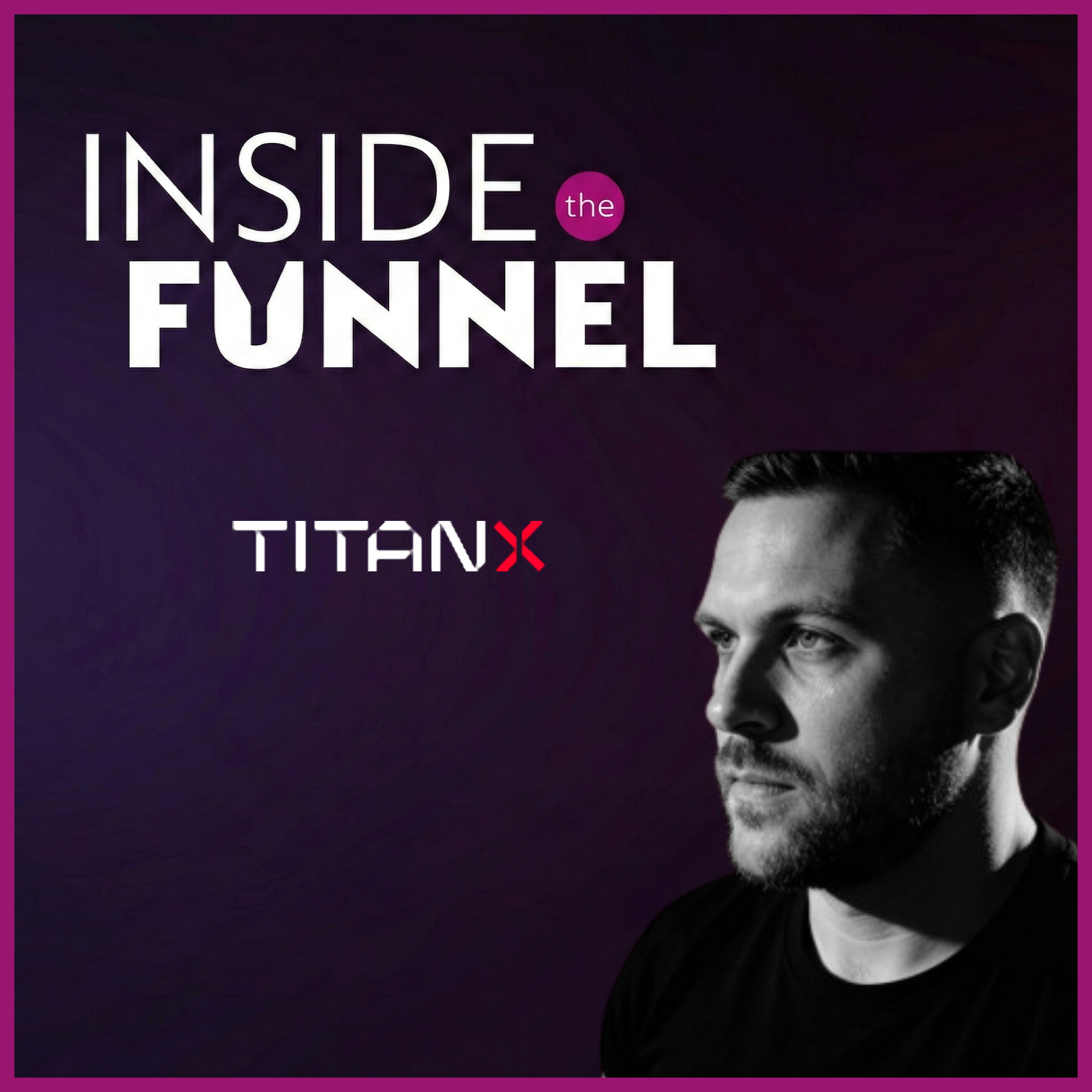 Joey Gilkey - Inside the Funnel