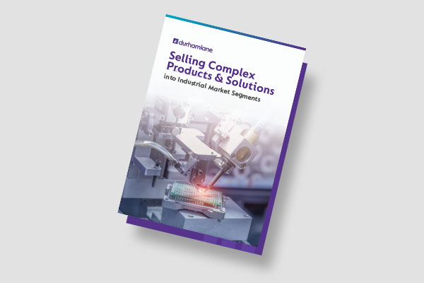 Selling complex products & solutions into Industrial Market Segments