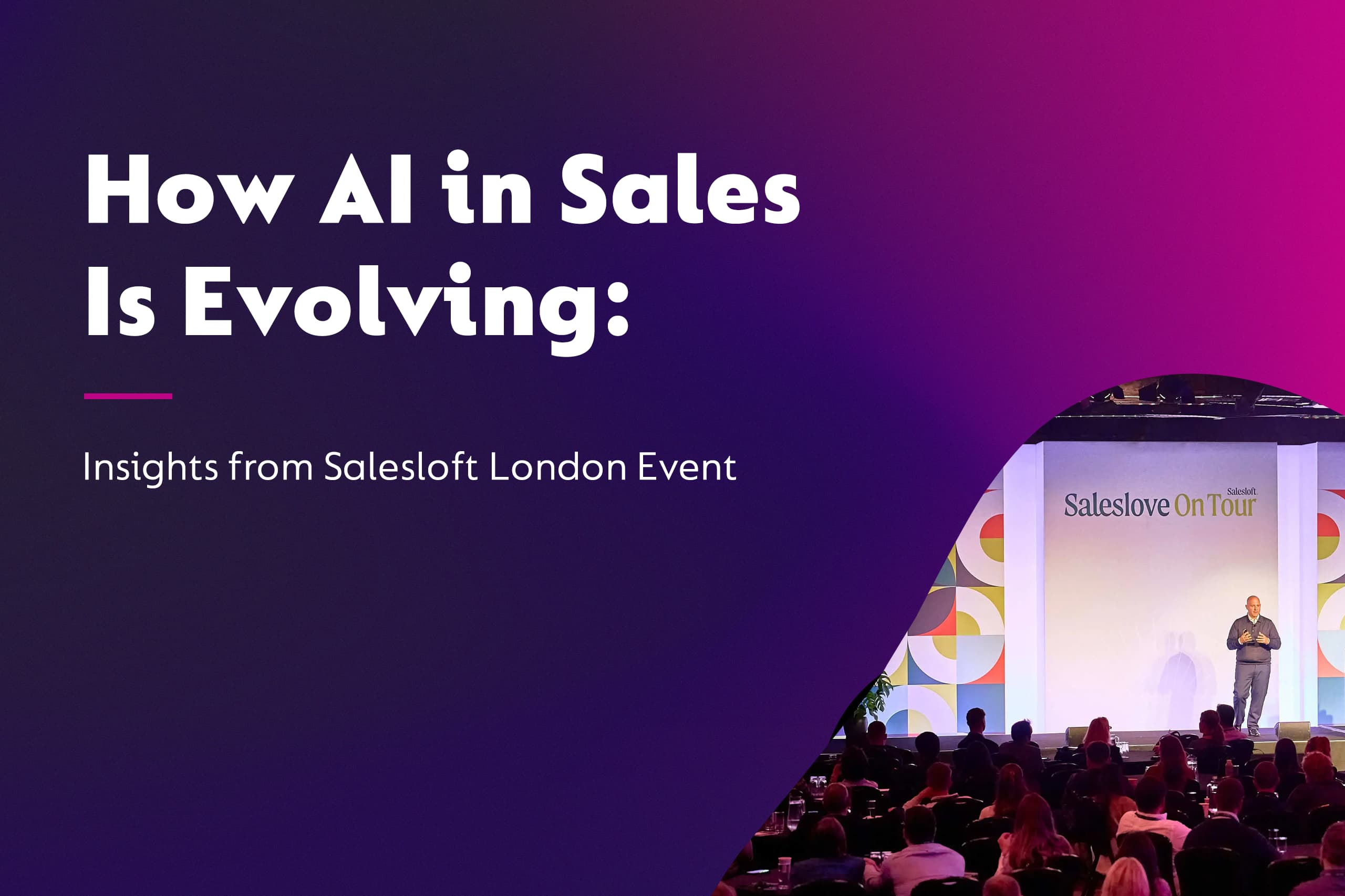 How AI in Sales Is Evolving: Insights from Salesloft London Event