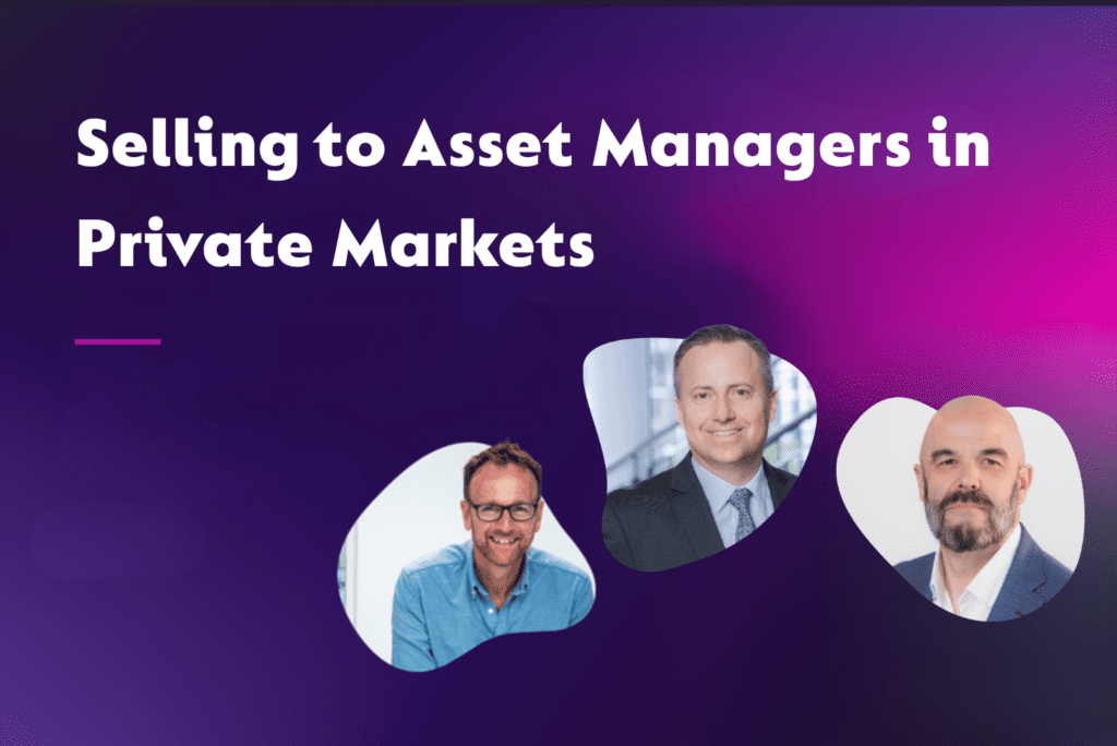 Selling to Asset Managers in Private Markets – Webinar