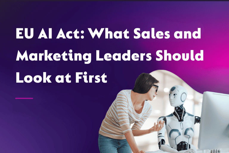 EU AI Act: What Sales and Marketing Leaders Should Look at First