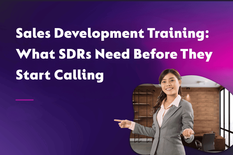 Sales Development Training: What SDRs Need Before They Start Calling