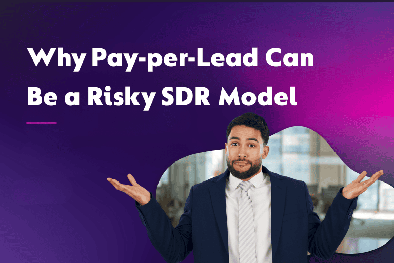 Why Pay-per-Lead Can Be a Risky SDR Model
