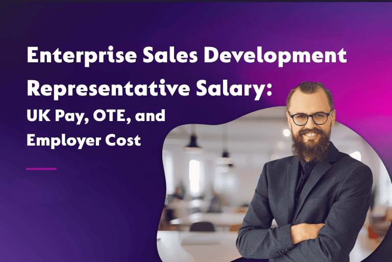Enterprise Sales Development Representative Salary: UK Pay, OTE, and Employer Cost